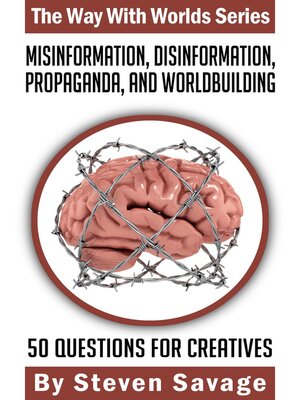 cover image of Misinformation, Disinformation, Propaganda, and Worldbuilding